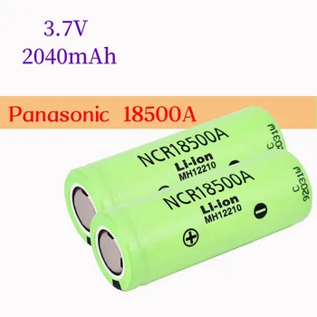 Новый высококачественный 18500a 3.7V 18500 2040mAh 100% Оригинал Для Panasonic NCR18500A 3.6V аккумулятор для Игрушечного фонарика ect