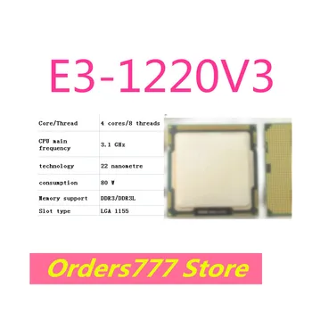 Новый импортный оригинальный процессор E3-1220V3 1220V3 CPU 4 ядра 8 потоков 3,1 ГГц 80 Вт 22 нм DDR3 R3L гарантия качества